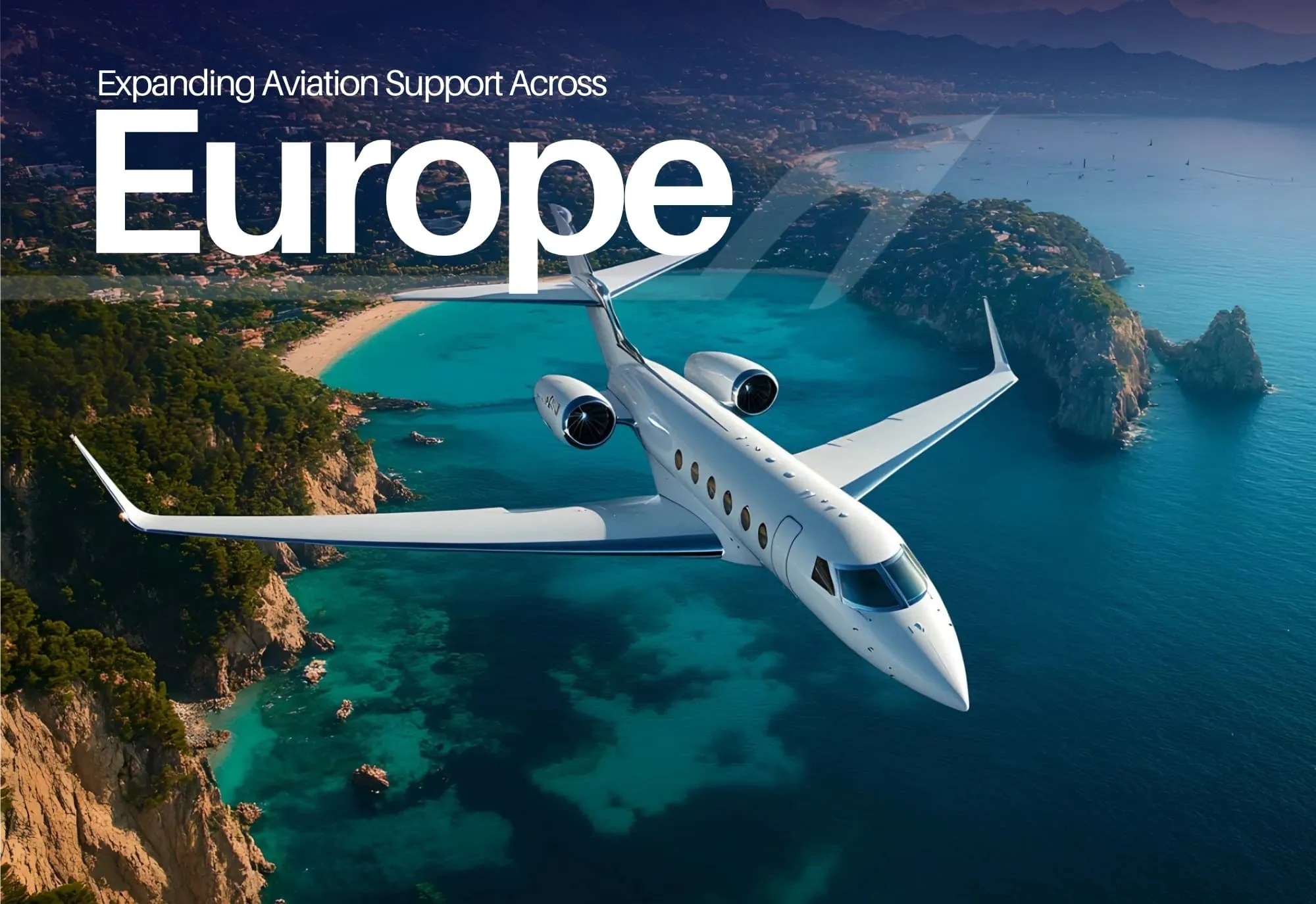 Private jet over the Mediterranean coast: Expanding Aviation Support Across Europe